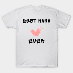 Best nana ever T-Shirt